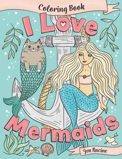 I Love Mermaids Coloring Book - Racine, Jen