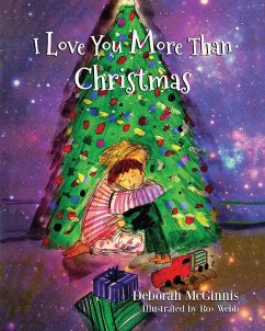 I Love You More Than Christmas - McGinnis, Deborah Ann