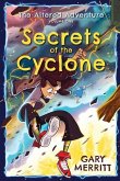 The Altered Adventure: Secrets Of The Cyclone (Volume One)