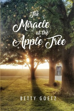 The Miracle at the Apple Tree - Goetz, Betty