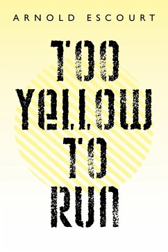 Too Yellow to Run - Escourt, Arnold