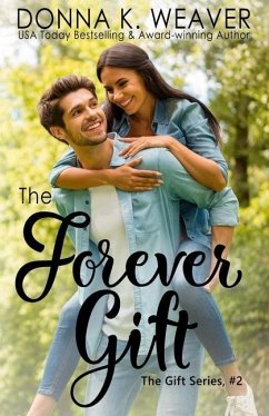 The Forever Gift (The Gift Series, #2) - Weaver, Donna K.