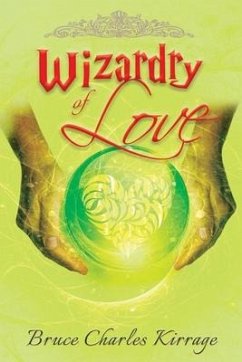 Wizardry of Love - Kirrage, Bruce Charles