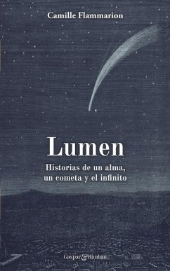 Lumen. Historias de un alma, un cometa y el infinito. - Flammarion, Camille