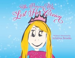 The Princess Who Lost Her Crown - Brooks, Kristina