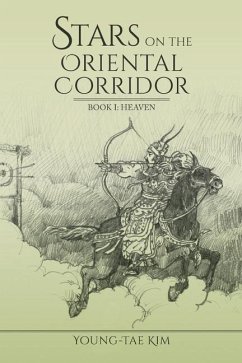 Stars on the Oriental Corridor: Book 1: Heaven - Kim, Young-Tae