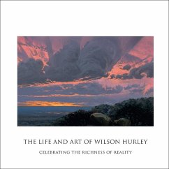 The Life and Art of Wilson Hurley - Hurley, Rosalyn Roembke