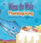 Wilmer the Whale Thanksgiving