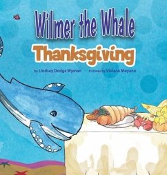Wilmer the Whale Thanksgiving - Wyman, Lindsey Dodge