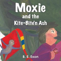 Moxie and the Kite-Bite'n Ash - Exon, B. E.