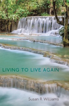 Living to Live Again - Williams, Susan R