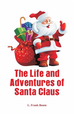 The Life and Adventures of Santa Claus - Frank Baum, L.