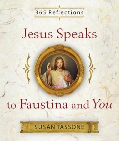 Jesus Speaks to Faustina and You - Tassone, Susan