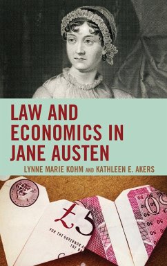 Law and Economics in Jane Austen - Kohm, Lynne Marie; Akers, Kathleen E.