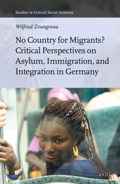 No Country for Migrants? Critical Perspectives on Asylum, Immigration, and Integration in Germany - Zoungrana, Wilfried