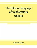 The Takelma language of southwestern Oregon