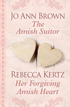 The Amish Suitor and Her Forgiving Amish Heart - Brown, Jo Ann; Kertz, Rebecca
