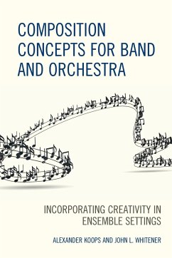 Composition Concepts for Band and Orchestra - Koops, Alexander; Whitener, John L.