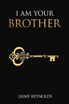 I Am Your Brother: Volume 1 - Reynolds, Jaimy