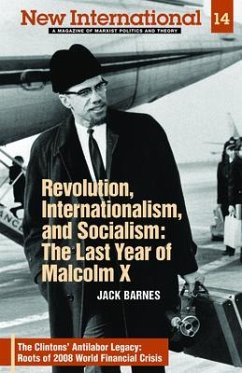Revolution, Internationalism, and Socialism: The Last Year of Malcolm X - Barnes, Jack; Clark, Steve
