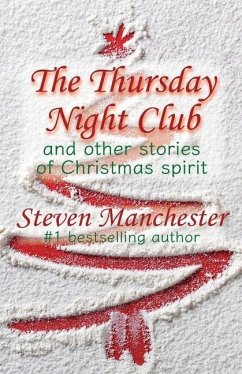 The Thursday Night Club and Other Stories of Christmas Spirit - Manchester, Steven