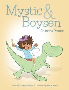 Mystic and Boysen Go to the Dentist - Griffiths, Kimberly