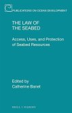 The Law of the Seabed: Access, Uses, and Protection of Seabed Resources