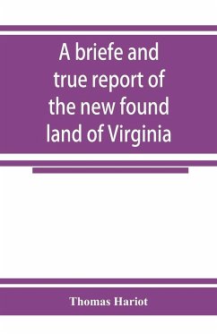 A briefe and true report of the new found land of Virginia - Hariot, Thomas