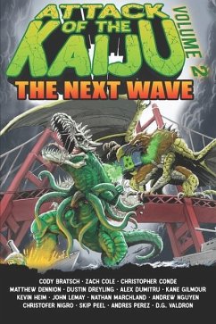 Attack of the Kaiju Volume 2: The Next Wave - Dennion, Matthew; Dreyling, Dustin; Peel, Skip