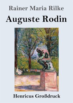 Auguste Rodin (Großdruck) - Rilke, Rainer Maria