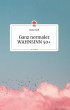 Ganz normaler WAHNSINN 50+. Life is a... - Bild 1