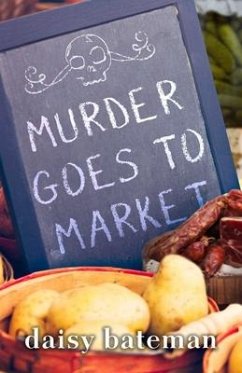 Murder Goes to Market - Bateman, Daisy