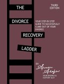 The Divorce Recovery Ladder: Your Step-by-Step Guide to Successfully Climb Out of Your Divorce