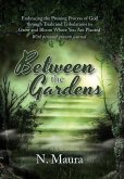 Between the Gardens Between the Gardens