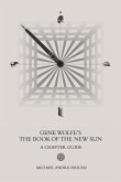 Gene Wolfe's The Book of the New Sun: A Chapter Guide