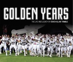 Golden Years: The Life and Legacy of Coach Allan Trimble - Trimble, Allan