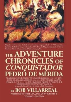 The Adventure Chronicles of Conquistador Pedro De Mérida - Villarreal, Bob