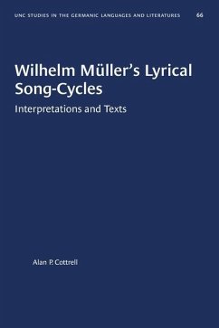 Wilhelm Müller's Lyrical Song-Cycles - Cottrell, Alan P