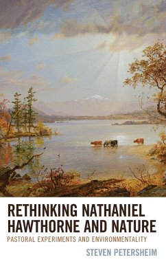 Rethinking Nathaniel Hawthorne and Nature - Petersheim, Steven