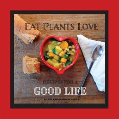 Eat Plants Love - Schmidt, Doug; Schmidt, Shari