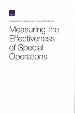 Measuring the Effectiveness of Special Operations - Robinson, Linda; Egel, Daniel; Brown, Ryan Andrew