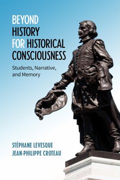 Beyond History for Historical Consciousness - Levesque, Stephane; Croteau, Jean-Philippe