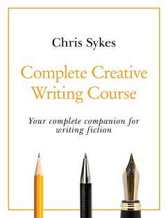 Complete Creative Writing Course - Sykes, Chris