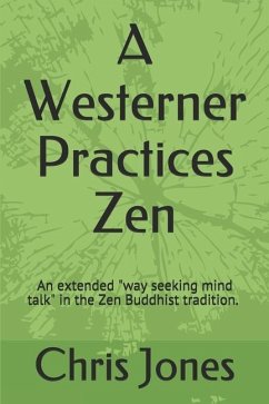 A Westerner Practices Zen - Jones, Chris