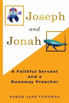 Joseph and Jonah: A Faithful Servant and a Runaway Preacher - Conaway, Sarah Jane