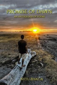 Promise of Dawn: An Anthology of Poems - Bhatia, Mitu