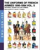 The uniforms of French armies 1690-1894 - Vol. 5: National guard and allied armies