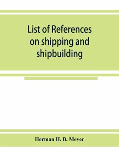 List of references on shipping and shipbuilding - H. B. Meyer, Herman