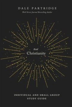 Real Christianity: Individual and Small Group Study Guide - Partridge, Dale