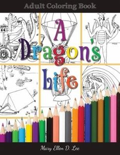 A Dragon's Life: Adult Coloring Book - Lee, Mary Ellen D.